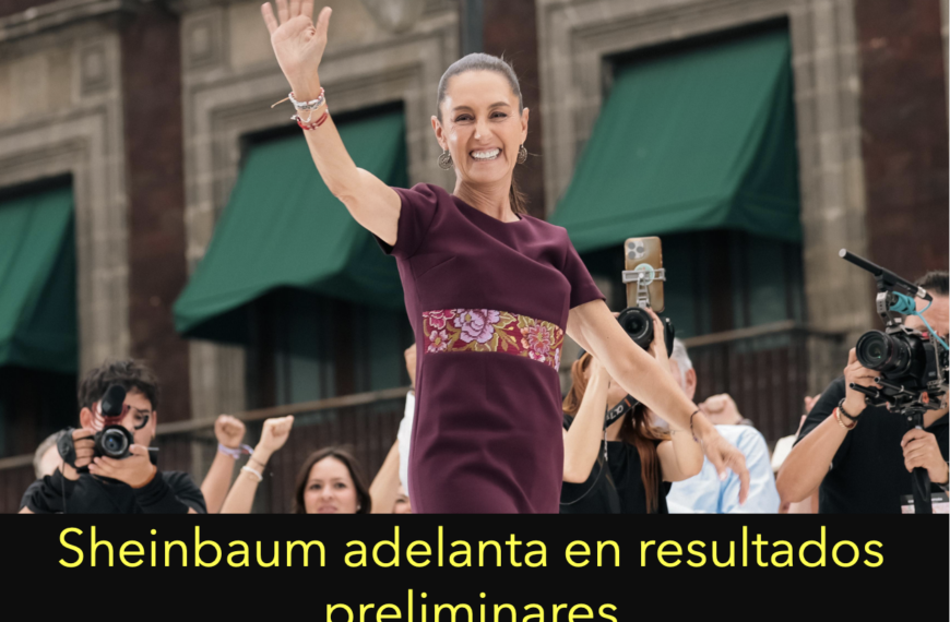 Sheinbaum, adelanta en conteo rápido. Cerca de ser primera presidenta de México